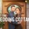 مشاهدة فيلم The Wedding Cottage 2023 مترجم ماي سيما